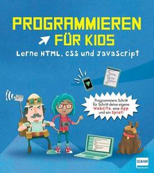 Programmieren für Kids – Lerne HTML, CSS und JavaScript