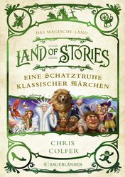 Land of Stories: Das magische Land – Eine Schatztruhe klassischer Märchen