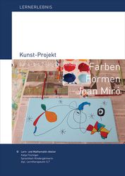 Kunst-Projekt Farben Formen Joan Miro