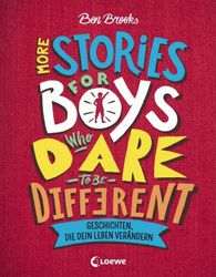 More Stories for Boys Who Dare to be Different - Geschichten, die dein Leben verändern