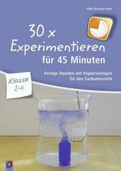 30x Experimentieren für 45 Minuten - Klasse 2-4
