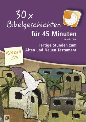 30x Bibelgeschichten für 45 Minuten, 3.-4. Klasse