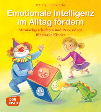 Emotionale Intelligenz im Alltag fördern, 4-8 J.