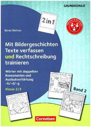 Kombitraining Deutsch. Band 2 - 2 in 1: Mit Bildergeschichten Texte verfassen und Rechtschreibung trainieren