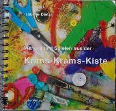 Werken und Spielen aus der Krims Krams-Kiste