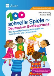 100 schnelle Spiele für Deutsch als Zweitsprache, Vorschule/Grundschule