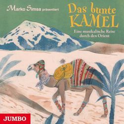 Das bunte Kamel. Eine musikalische Reise durch den Orient, CD