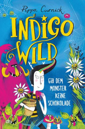 Indigo Wild – Gib dem Monster keine Schokolade