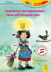 LESEZUG/2. Klasse: Hexenkraut und Spinnenbein - Hexe will Prinzessin sein!