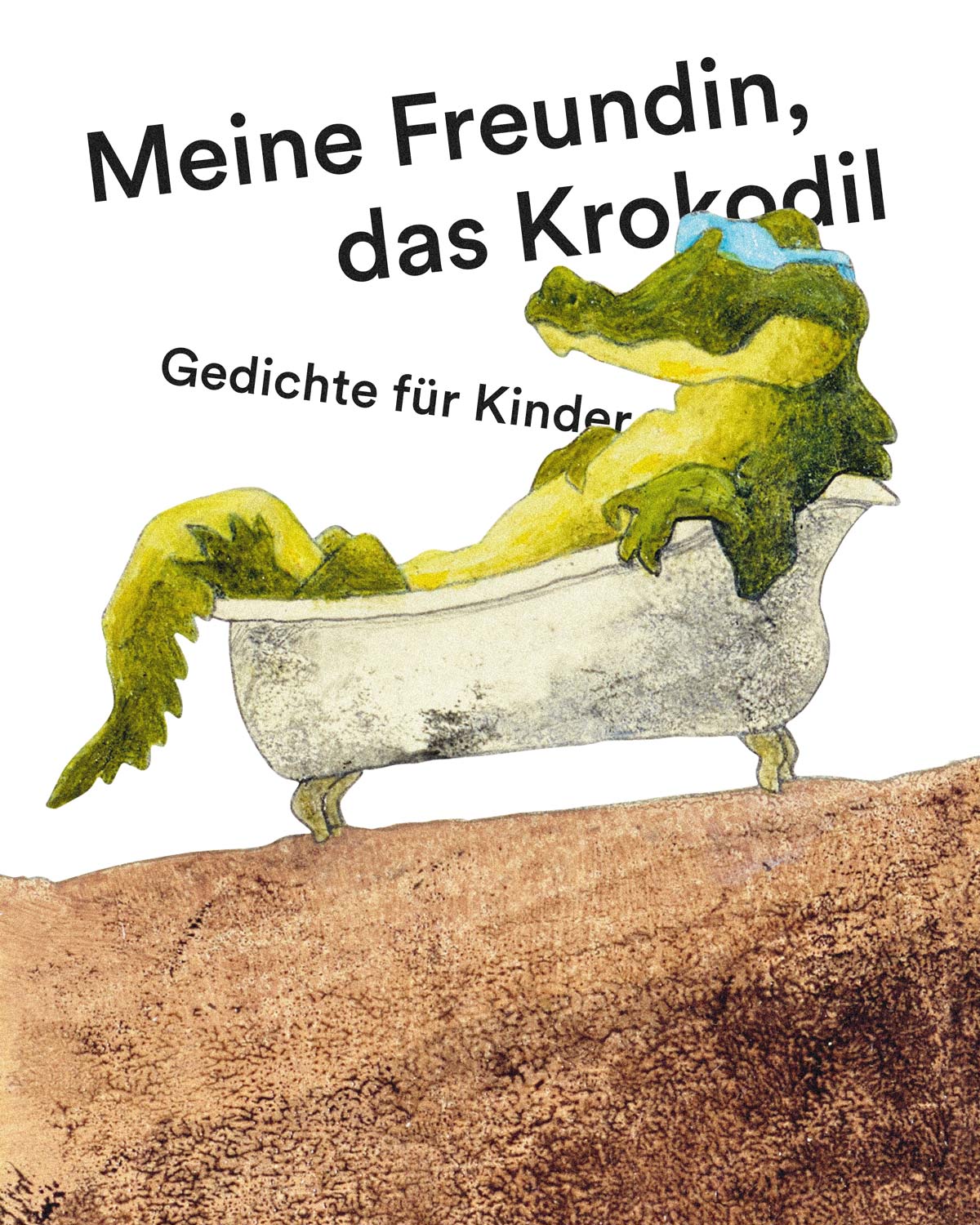 Meine Freundin Das Krokodil Gedichte Fur Kinder Chinderbuechlade Furs Leben Gern Lesen